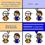 Laugh Too Loud #2: Mirahahahari | Why did Memnarch change
the name of Argentum when
he took over the plane? Tell me. Because it was
MYR-RIDDEN! | image tagged in laugh too loud | made w/ Imgflip meme maker