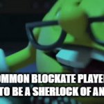 roblox ITS FREE | COMMON BLOCKATE PLAYERS TRYING TO BE A SHERLOCK OF ANY GAME: | image tagged in gifs,roblox,blockate | made w/ Imgflip video-to-gif maker