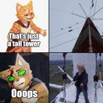 Drake Meme, puss in boots | That's just a tall tower; Ooops | image tagged in puss in boots,drake meme,paperbag,head,germany,latticeclimbing | made w/ Imgflip meme maker