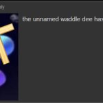 holy waddle dee