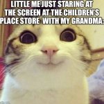 Are you a Wi-Fi signal? Because I feel a strong connection. | LITTLE ME JUST STARING AT THE SCREEN AT THE CHILDREN’S PLACE STORE  WITH MY GRANDMA: | image tagged in are you a wi-fi signal because i feel a strong connection | made w/ Imgflip meme maker