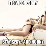 its wednesday stay sexy... and horny | ITS WEDNESDAY; STAY SEXY... AND HORNY | image tagged in christina ricci,funny,wednesday addams,wednesday,addams family | made w/ Imgflip meme maker