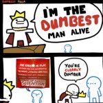 The dumbest man alive