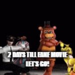 fnaf movie here we come! | 2 DAYS TILL FANF MOVIE
LET'S GO! | image tagged in gifs,fnaf movie | made w/ Imgflip video-to-gif maker