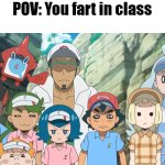 I hate it when that happened. XD | POV: You fart in class | image tagged in farts,class,pov,memes,real | made w/ Imgflip meme maker