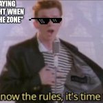 Goodbye | ME PLAYING FORTNIGHT WHEN I'M IN "THE ZONE" | image tagged in you know the rules its time to die | made w/ Imgflip meme maker