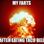 Farts after eating taco bell