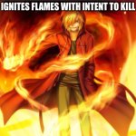 Ignites flames with intent to kill