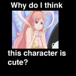 why do i think this one piece character is cute | image tagged in why do i think this character is cute,anime,one piece,mermaid,princess,adorable | made w/ Imgflip meme maker