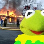 Disaster Kermit meme