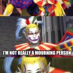 Not a mourning person | I HATE HOW FUNERALS ARE AT 9 A.M. I’M NOT REALLY A MOURNING PERSON | image tagged in bad pun kefka,funeral,final fantasy,bad pun | made w/ Imgflip meme maker