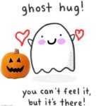 cute ghost | image tagged in cute ghost hugg | made w/ Imgflip meme maker