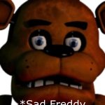 Sad Freddy Fazbear