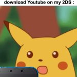 Woah | 8 year old me realizing that I can
 download Youtube on my 2DS : | image tagged in gifs,memes,childhood,relatable,youtube,front page plz | made w/ Imgflip video-to-gif maker