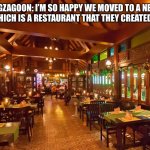 Obstagoon Family’s New Home | ZIGZAGOON: I’M SO HAPPY WE MOVED TO A NEW HOME WHICH IS A RESTAURANT THAT THEY CREATED FOR US! | image tagged in thai restaurant,home | made w/ Imgflip meme maker