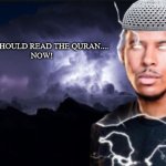 you should read the quran now