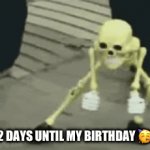 Yay ? | 2 DAYS UNTIL MY BIRTHDAY 🥳 | image tagged in gifs,woo hoo | made w/ Imgflip video-to-gif maker