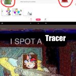 When hoovy tm see this | Tracer | image tagged in i spot a x,huh,memes,flipaclip,youtubers | made w/ Imgflip meme maker