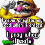 I never pray