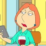 LOIS GRIFFIN LOOKS AT HER PHONE