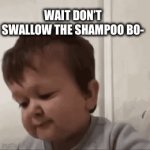 babies eating everything | WAIT DON’T SWALLOW THE SHAMPOO BO- | image tagged in gifs,memes,food,baby | made w/ Imgflip video-to-gif maker