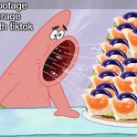 Common footage | common footage of an average teenager with tiktok | image tagged in patrick eating burgers spongebob | made w/ Imgflip meme maker