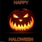 :) | HAPPY; HALOWEEN | image tagged in halloween | made w/ Imgflip meme maker