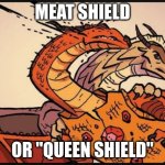 Heh. "Queen Shield". | MEAT SHIELD; OR "QUEEN SHIELD" | image tagged in queen scarlet hit with venom | made w/ Imgflip meme maker