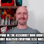Literally me | EVERYONE IN THE ASSEMBLY WHO DIDNT PAY ATTENTION BUT REALISED EVERYONE ELSE WAS CLAPPING | image tagged in gifs,memes,funny,funny memes | made w/ Imgflip video-to-gif maker