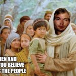 jesus | TYPE AMEN AND REPOST IF YOU BELIEVE JESUS HELPS THE PEOPLE | image tagged in jesus,jesus christ,christians,people,amen,evangelicals | made w/ Imgflip meme maker