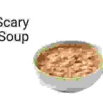 Scary soup