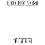 90 followers