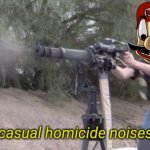 Mario’s casual homicide noises