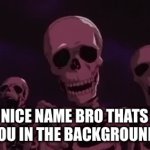 =] | NICE NAME BRO THATS YOU IN THE BACKGROUND | image tagged in gifs,memes | made w/ Imgflip video-to-gif maker