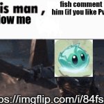 Fish Comment Him