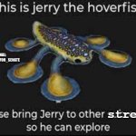 Jerry the hoverfish