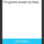 Reveal my face