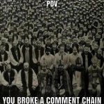 POV: you broke a comment chain