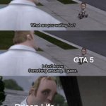 I don't know Something amazing I guess | GTA 5; Prison Life | image tagged in i don't know something amazing i guess,roblox,memes | made w/ Imgflip meme maker
