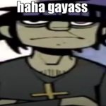 HAHA GAY ASS