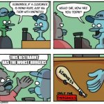 Just kill them with kindness | THIS RESTRAUNT HAS THE WORST BURGERS | image tagged in just kill them with kindness | made w/ Imgflip meme maker
