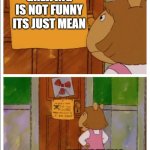 They need to learn what is funny. | GREIFING IS NOT FUNNY ITS JUST MEAN; ONLINE TROLLS | image tagged in this sign won't stop me because i cant read | made w/ Imgflip meme maker