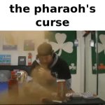 The Pharoahs Curse meme