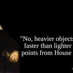 No, heavier objects do not fall faster than lighter ones. Fifty