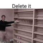 Delete your shelf meme