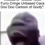 For the Love of God Through Jesus Christ, STLFU | Gen-Alpha When It's Called Chikn Nuggit Instead of "Skibidi Toilet Furry Cringe Unbased Caca Doo Doo Cartoon of Goofy": | image tagged in for the love of god another guy screaming,funny,memes,chikn nuggit,gen alpha,skibidi toilet | made w/ Imgflip meme maker