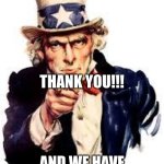 We Want you | ITS BEEN 1 MONTH.. THANK YOU!!! AND WE HAVE REACHED 1000 POINTS!! | image tagged in we want you | made w/ Imgflip meme maker