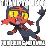 thank you for being normal