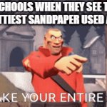 school bathroom | SCHOOLS WHEN THEY SEE THE GRITTIEST SANDPAPER USED AS TP | image tagged in gifs,school sucks | made w/ Imgflip video-to-gif maker