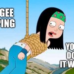 I think my spine snapped | BUNGEE JUMPING; YOU’RE DOING IT WRONG | image tagged in task failed successfully,extreme sports,american dad,memes,hanging out,you're doing it wrong | made w/ Imgflip meme maker
